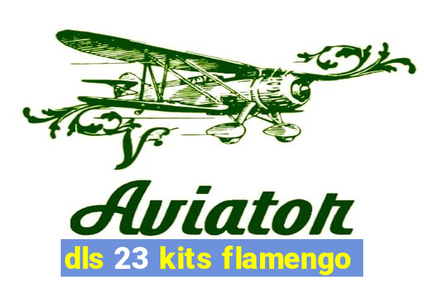 dls 23 kits flamengo